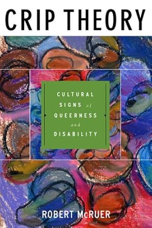 Imagen del vendedor de Crip Theory: Cultural Signs of Queerness and Disability (Cultural Front) by McRuer, Robert [Paperback ] a la venta por booksXpress