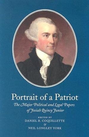 Seller image for Portrait of a Patriot: The Major Political And Legal Papers of Josiah Quincy Junior (Volume One) by Quincy Jr., Josiah [Hardcover ] for sale by booksXpress