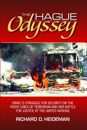 Immagine del venditore per The Hague Odyssey: Israel's Struggle for Security on the Front Lines of Terrorism and Her Battle for Justice at the United Nations by Heideman, Richard D. [Hardcover ] venduto da booksXpress