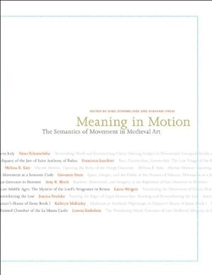 Imagen del vendedor de Meaning in Motion: The Semantics of Movement in Medieval Art (Publications of the Department of Art and Archaeology, Princeton University) [Hardcover ] a la venta por booksXpress