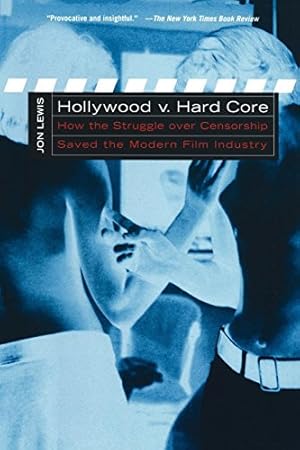 Seller image for Hollywood v. Hard Core: How the Struggle Over Censorship Created the Modern Film Industry by Lewis, Jon [Paperback ] for sale by booksXpress