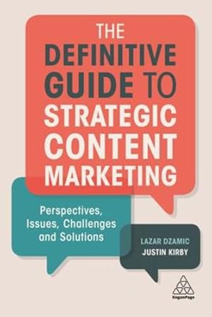 Imagen del vendedor de The Definitive Guide to Strategic Content Marketing: Perspectives, Issues, Challenges and Solutions by Dzamic, Lazar, Kirby, Justin [Paperback ] a la venta por booksXpress