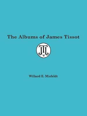 Immagine del venditore per Albums of James Tissot by Misfeldt, Willard [Paperback ] venduto da booksXpress