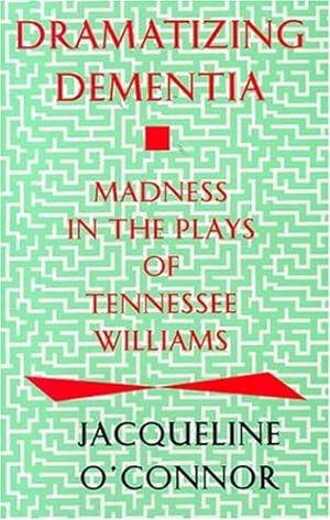 Imagen del vendedor de Dramatizing Dementia: Madness In The Plays Of Tennessee Williams by O'Connor, Jacqueline [Paperback ] a la venta por booksXpress