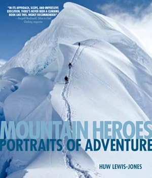 Immagine del venditore per Mountain Heroes: Portraits Of Adventure by Lewis-Jones, Huw [Paperback ] venduto da booksXpress