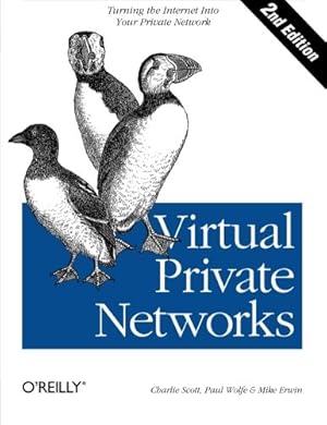 Imagen del vendedor de Virtual Private Networks: Turning the Internet Into Your Private Network by Erwin, Mike, Scott, Charlie, Wolfe, Paul [Paperback ] a la venta por booksXpress