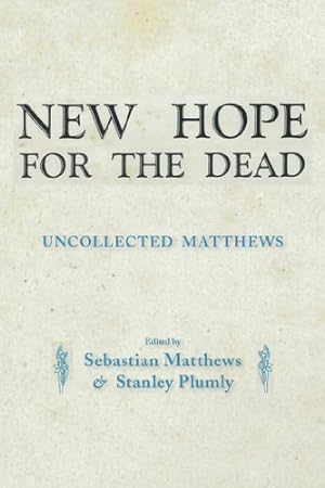 Seller image for New Hope for the Dead: Uncollected William Matthews [Soft Cover ] for sale by booksXpress