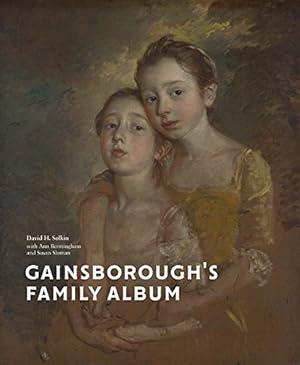 Image du vendeur pour Gainsborough's Family Album by Solkin, David, Bermingham, Ann, Sloman, Susan [Hardcover ] mis en vente par booksXpress