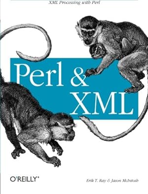 Image du vendeur pour Perl and XML: XML Processing with Perl by Ray, Erik T., McIntosh, Jason [Paperback ] mis en vente par booksXpress