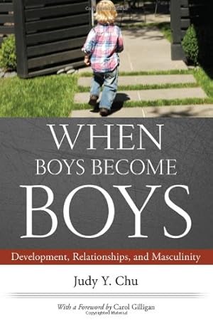 Imagen del vendedor de When Boys Become Boys: Development, Relationships, and Masculinity by Chu, Judy Y., Gilligan, Carol [Hardcover ] a la venta por booksXpress