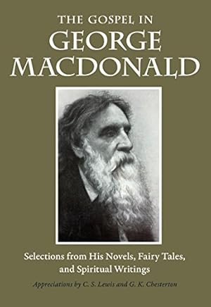 Seller image for The Gospel in George MacDonald: Selections from His Novels, Fairy Tales, and Spiritual Writings (The Gospel in Great Writers) by MacDonald, George [Paperback ] for sale by booksXpress