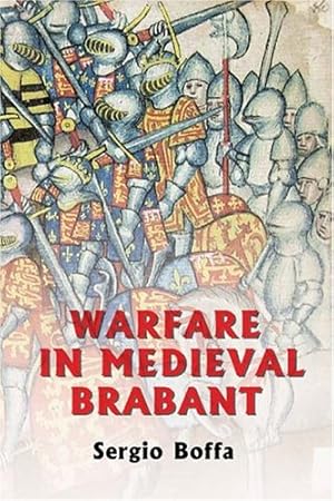 Immagine del venditore per Warfare in Medieval Brabant, 1356-1406 (Warfare in History) by Boffa, Sergio [Hardcover ] venduto da booksXpress