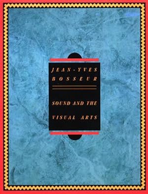 Seller image for Sound And The Visual Arts: Intersections between Music and Plastic Arts Today by Bosseur, Jean-Yves, Beatrice, Luca [FRENCH LANGUAGE - Paperback ] for sale by booksXpress