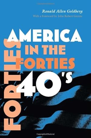 Imagen del vendedor de America in the Forties (America in the Twentieth Century) by Goldberg, Ronald [Paperback ] a la venta por booksXpress