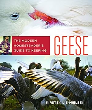 Seller image for The Modern Homesteader's Guide to Keeping Geese by Lie-Nielsen, Kirsten [Paperback ] for sale by booksXpress