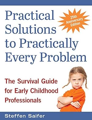 Imagen del vendedor de Practical Solutions to Practically Every Problem: The Survival Guide for Early Childhood Professionals by Saifer, Steffen [Paperback ] a la venta por booksXpress