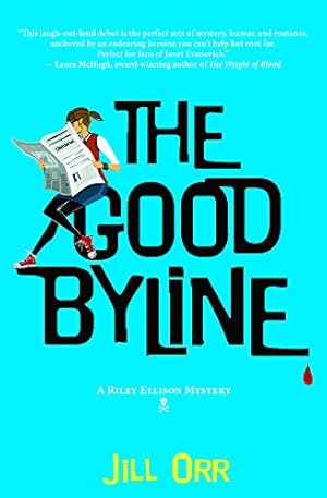 Seller image for The Good Byline: A Riley Ellison Mystery (Riley Ellison Mysteries) by Orr, Jill [Paperback ] for sale by booksXpress