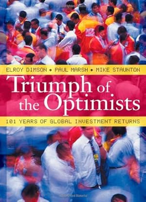 Seller image for Triumph of the Optimists: 101 Years of Global Investment Returns by Dimson, Elroy, Marsh, Paul, Staunton, Mike [Hardcover ] for sale by booksXpress