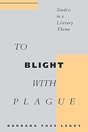 Bild des Verkufers fr To Blight With Plague: Studies in a Literary Theme by Barbara Fass Leavy [Paperback ] zum Verkauf von booksXpress