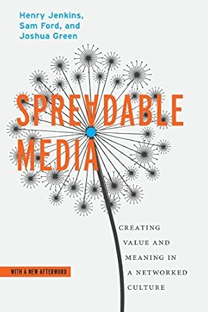 Imagen del vendedor de Spreadable Media: Creating Value and Meaning in a Networked Culture (Postmillennial Pop) by Jenkins, Henry, Ford, Sam, Green, Joshua [Paperback ] a la venta por booksXpress