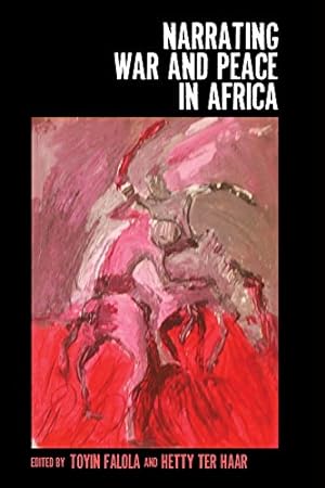 Seller image for Narrating War and Peace in Africa (Rochester Studies in African History and the Diaspora) by Toyin Falola [Paperback ] for sale by booksXpress
