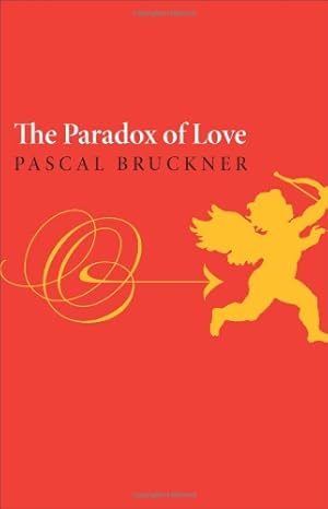 Seller image for The Paradox of Love by Bruckner, Pascal [Hardcover ] for sale by booksXpress
