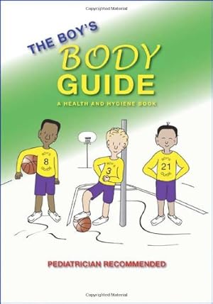 Image du vendeur pour The Boy's Body Guide: A Health and Hygiene Book by Frank C. Hawkins, Dr. Greta L. B. Laube, M.D. [Paperback ] mis en vente par booksXpress