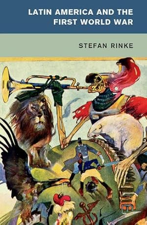 Seller image for Latin America and the First World War (Global and International History) by Rinke, Stefan [Hardcover ] for sale by booksXpress