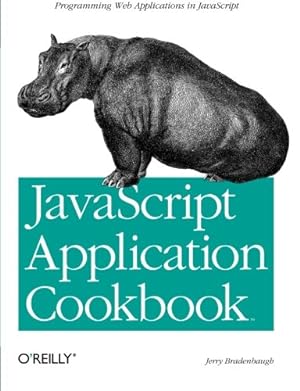 Imagen del vendedor de JavaScript Application Cookbook: Programming JavaScript Applications by Bradenbaugh, Jerry [Paperback ] a la venta por booksXpress