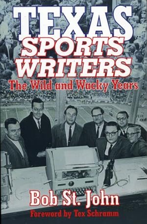 Seller image for Texas Sports Writers: The Wild and Wacky Years by John, Bob St. [Paperback ] for sale by booksXpress