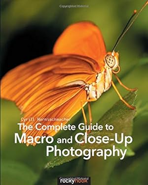 Image du vendeur pour The Complete Guide to Macro and Close-Up Photography by Harnischmacher, Cyrill [Paperback ] mis en vente par booksXpress