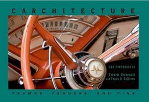 Image du vendeur pour Carchitecture: Frames, Fenders and Fins by Winkowski, Frederic, Sullivan, Frank D. [Hardcover ] mis en vente par booksXpress