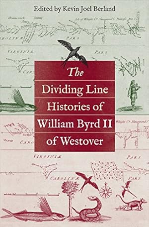 Seller image for The Dividing Line Histories of William Byrd II of Westover (Published by the Omohundro Institute of Early American History and Culture and the University of North Carolina Press) [Soft Cover ] for sale by booksXpress