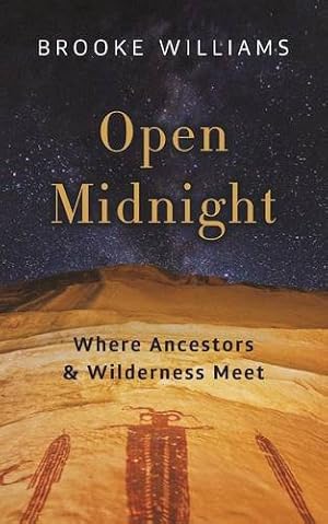 Image du vendeur pour Open Midnight: Where Ancestors and Wilderness Meet by Williams, Brooke [Paperback ] mis en vente par booksXpress