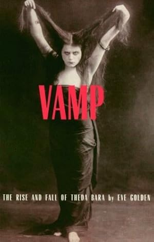 Bild des Verkufers fr Vamp: The Rise and Fall of Theda Bara by Golden, Eve [Paperback ] zum Verkauf von booksXpress