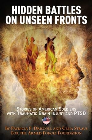 Immagine del venditore per Hidden Battles on Unseen Fronts: Stories of American Soldiers with Traumatic Brain Injury and PTSD [Soft Cover ] venduto da booksXpress