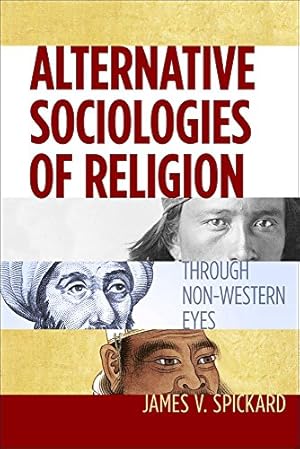 Immagine del venditore per Alternative Sociologies of Religion: Through Non-Western Eyes by Spickard, James V. [Hardcover ] venduto da booksXpress