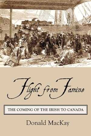 Imagen del vendedor de Flight from Famine: The Coming of the Irish to Canada by MacKay, Donald [Paperback ] a la venta por booksXpress