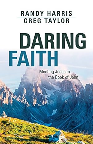Seller image for Daring Faith: Meeting Jesus in the Gospel of John by Randy Harris, Greg R. Taylor [Paperback ] for sale by booksXpress