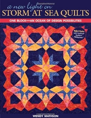 Bild des Verkufers fr A New Light on Storm at Sea Quilts: One Block-An Ocean of Design Possibilities by Mathson, Wendy [Paperback ] zum Verkauf von booksXpress