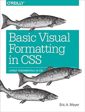 Seller image for Basic Visual Formatting in CSS: Layout Fundamentals in CSS by Meyer, Eric A. [Paperback ] for sale by booksXpress