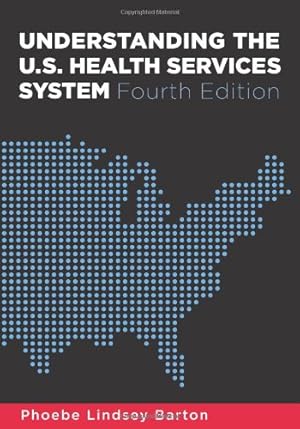 Seller image for Understanding the U.S. Health Services System, Fourth Edition [Hardcover ] for sale by booksXpress