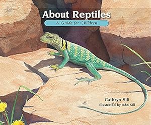 Seller image for About Reptiles: A Guide for Children by Sill, Cathryn [Paperback ] for sale by booksXpress