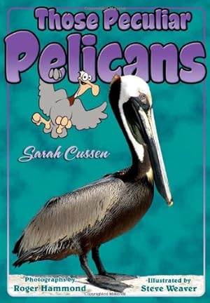 Imagen del vendedor de Those Peculiar Pelicans (Those Amazing Animals) by Cussen, Sarah [Paperback ] a la venta por booksXpress
