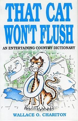 Image du vendeur pour That Cat Won't Flush by Chariton, Wallace O. [Paperback ] mis en vente par booksXpress