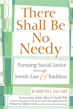 Seller image for There Shall Be No Needy: Pursuing Social Justice through Jewish Law and Tradition by Jacobs, Rabbi Jill [Paperback ] for sale by booksXpress
