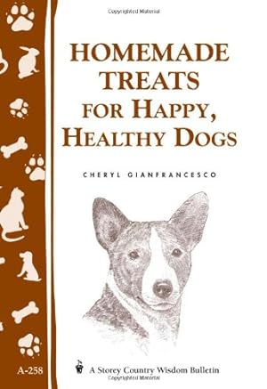 Seller image for Homemade Treats for Happy, Healthy Dogs (Storey Country Wisdom Bulletin, A-258) by Gianfrancesco, Cheryl [Paperback ] for sale by booksXpress