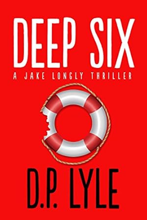 Imagen del vendedor de Deep Six (The Jake Longly Series) by Lyle M.D., D P [Paperback ] a la venta por booksXpress