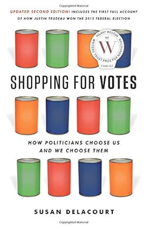 Seller image for Shopping for Votes: How Politicians Choose Us and We Choose Them by Delacourt, Susan [Paperback ] for sale by booksXpress