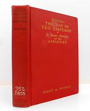 Imagen del vendedor de KODO The Way of the Emperor: A Short History of the Japanese a la venta por The Parnassus BookShop